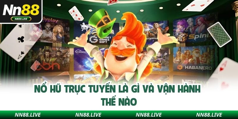Nổ hũ trực tuyến là gì và vận hành thế nào